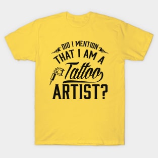 I'm a tattoo artist T-Shirt